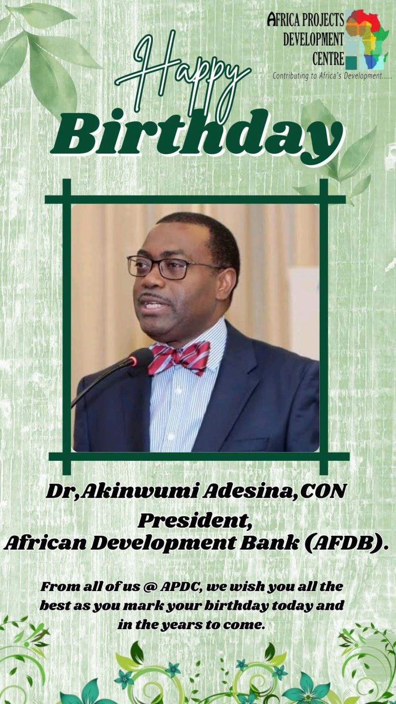 Birthday Goodwill Message from APDC Board, Management & Staff to President Akinwumi Adesina, CON,
